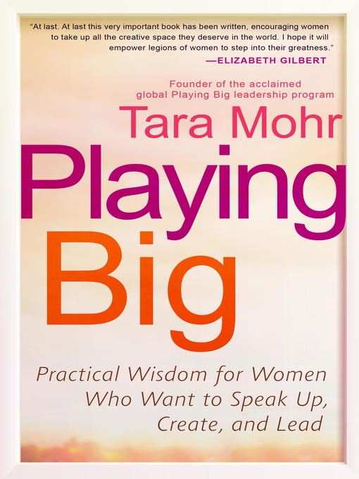 Title details for Playing Big by Tara Mohr - Wait list